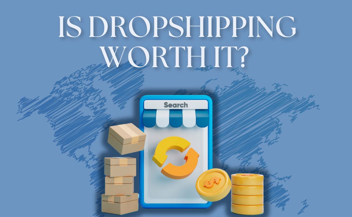 Is Dropshipping Worth It? Exploring the Pros and Cons